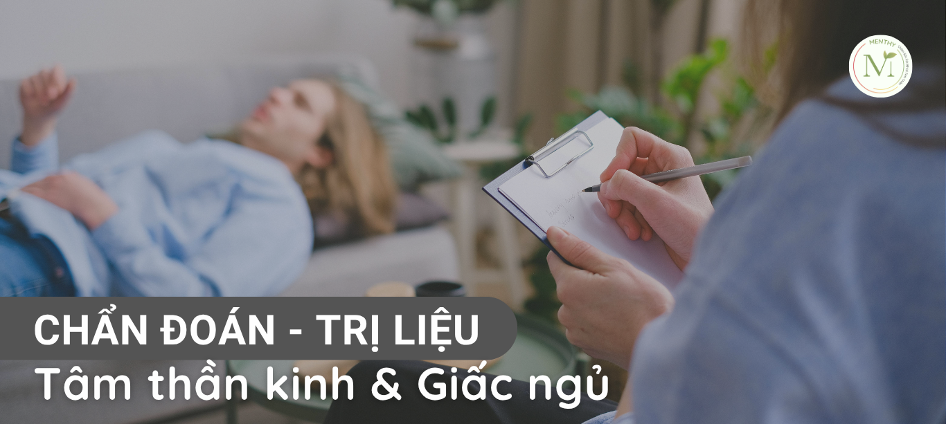 Khám Tâm thần kinh & Giấc ngủ